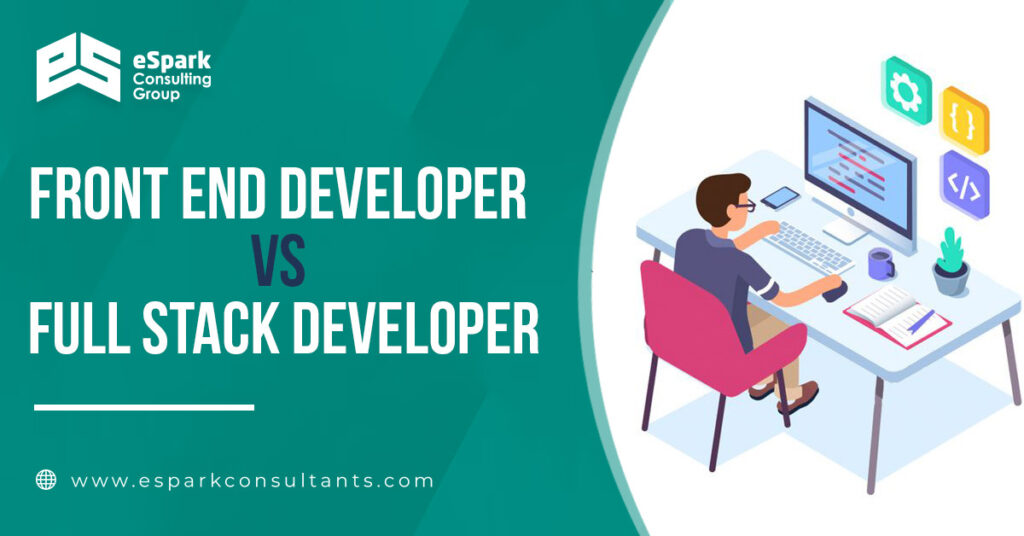 Front End Developer vs. Full Stack Developer 